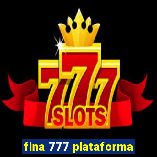 fina 777 plataforma